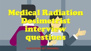 Medical Radiation Dosimetrist interview questions [upl. by Derk]