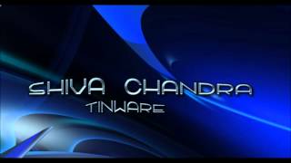 Shiva Chandra  Tinware [upl. by Stark]