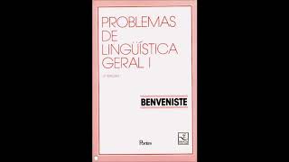 PROBLEMAS DE LINGUÍSTICA GERAL I BENVENISTE CAPÍTULOS 1  8 [upl. by Nnadroj]