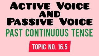 Active Voice and Passive Voice  Past Continuous Tense [upl. by Yemane521]