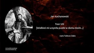 Jan Kochanowski  Tren VIII Wielkieś mi uczyniła pustki w domu moim [upl. by Intosh564]