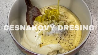 CESNAKOVÝ DRESING 🧄 RECEPT NA VÝBORNÝ CESNAKOVÝ DRESING [upl. by Llekram]