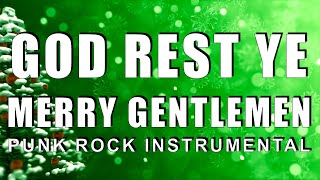 God Rest Ye Merry Gentlemen  Punk Rock Instrumental Version  Karaoke [upl. by Yttisahc]