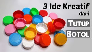 3 Ide Kreatif dari Tutup Botol MUDAH BANGET   Tugas daur ulang sekolah [upl. by Marian]