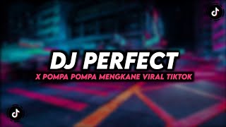 DJ PERFECT X POMPA POMPA FULLBASS MENGKANE [upl. by Einaej]