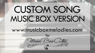 Custom Music Box Song Ordered by a costumer  Music Box Version [upl. by Ttik]