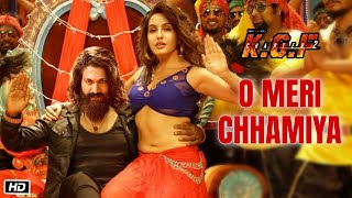 KGF 2 ITEM SONG  O Meri Chamiya  Yash  Nora Fatehi  Neha Kakkar  Prasanth Neel [upl. by Ailemac848]