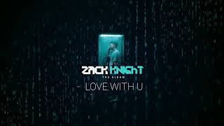 Zack Knight  Love With You Official Audio [upl. by Erich]