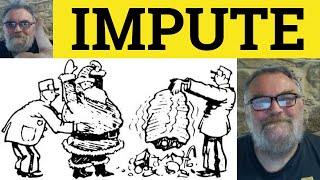 🔵 Impute Meaning  Impute Examples  Impute In a Sentence  Formal English  Define Impute [upl. by Nnov]