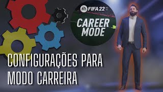 FIFA 22  COMO CONFIGURAR MODO CARREIRA REALISTA [upl. by Icyak423]