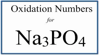 How to find the Oxidation Number for P in Na3PO4 [upl. by Yseulte]