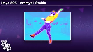 Imya 505  Vremya i Steklo  Just Dance 2017 [upl. by Lenci520]