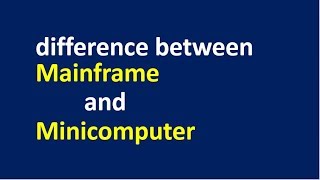 difference between Mainframe and Minicomputer [upl. by Aronson291]