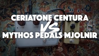 Ceriatone Centura and Mythos Pedals Mjolnir  Pedal Shootout [upl. by Medardas]