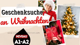 584 Geschenksuche an Weihnachten  Deutsch lernen mit Geschichten  Niveau A1A2 dldh [upl. by Airebma]