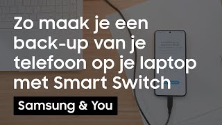 Backup van je telefoon maken met Smart Switch op je laptop  Samsung amp You [upl. by Nerrak878]