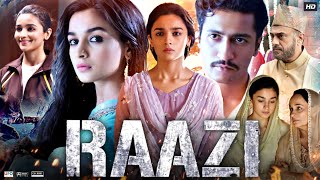 Raazi Full Movie  Alia Bhatt  Vicky Kaushal  Jaideep Ahlawat  Amruta  Review amp Facts HD [upl. by Enigroeg]