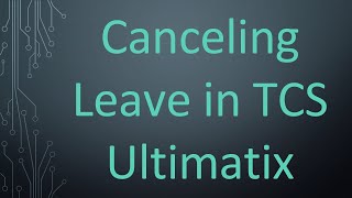 Canceling Leave in TCS Ultimatix [upl. by Droffilc604]