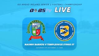 Go Ahead Ireland Dublin SFC 2  Naomh Barróg v Templeogue Synge St [upl. by Bergstein]