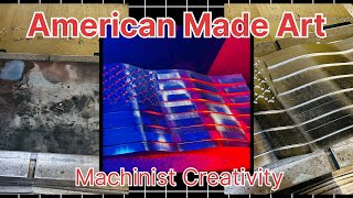 Machining of American Flag in warp speed Machinist reacts How’d he do it mastercam program [upl. by Delores]