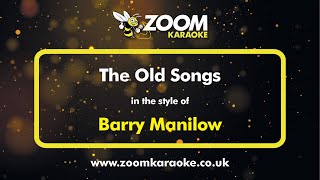 Barry Manilow  The Old Songs  Karaoke Version from Zoom Karaoke [upl. by Doughty]