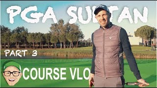 PGA SULTAN COURSE PART 3 [upl. by Eyssej]