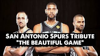 San Antonio Spurs Tribute  The Beautiful Game ORIGINAL [upl. by Anomer681]