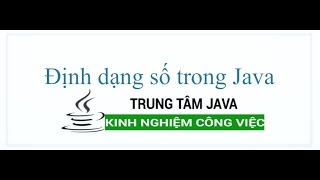 Java Cơ Bản  Định dạng hiển thị Số trong Java [upl. by Sliwa]