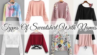 Types of sweatshirt with namesDifferent types of sweatshirtsSweatshirt name for girls women ladies [upl. by Thaddeus]