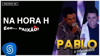 Pablo  Na Hora H ÊeePaixão Áudio Oficial [upl. by Ailedamla863]