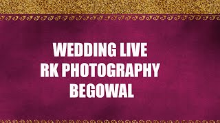 Wedding Live  RK Phoography Begowal 9872166066 [upl. by Ennaul895]