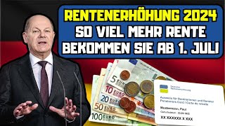 🛑Rentenerhöhung 2024 So viel mehr Rente bekommen Sie ab 1 Juli [upl. by Bondy]