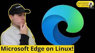 Microsoft Edge on Linux [upl. by Colp]