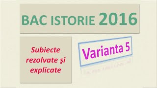 BAC ISTORIE varianta 5 din 2016 [upl. by Agemo]