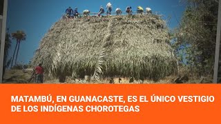 Matambú en Guanacaste es el único vestigio de los indígenas chorotegas [upl. by Rozalie]