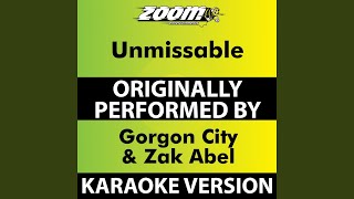 Unmissable Karaoke Version Originally Performed By Gorgon City amp Zak Abel [upl. by Nanyk]