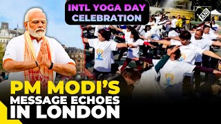 Yoga unites everybody London’s Trafalgar Square event echoes PM Modi’s message ahead of Yoga Day [upl. by Asilrac17]