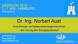 Freie Energie und Nullpunktsenergiemaschinen Dr Norbert Aust  Skepkon 2016 [upl. by Ynittirb380]