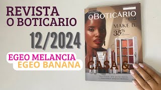 REVISTA O BOTICARIO CICLO 122024 MAKEB  EGEO MELANCIA  EGEO BANANA  CUIDESE BEM MELANCIA [upl. by Patton]