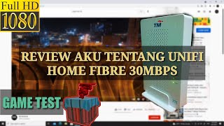 Review Aku Tentang Unifi Home Fibre 30Mbps  Game Test [upl. by Mosenthal]