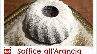 Ciambella soffice allArancia omaggio ad Adelaide Dolci 2cK [upl. by Melisa]