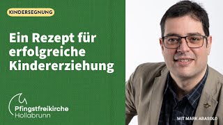 Predigt “Ein Rezept für erfolgreiche Kindererziehung“  Mark Abasolo  So 27 Oktober 2024 [upl. by Heiney191]