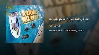 DJ Hamida  Msayfa feat Cheb Bello Balti  HIGH QUALITY [upl. by Petromilli97]