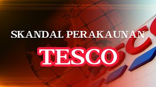 PPB 3183 GROUP A  TESCO ACCOUNTING SCANDAL [upl. by Adnof]