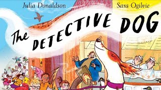 The Detective Dog by Julia Donaldson Childrens story audiobook kids readaloud [upl. by Nalyk]