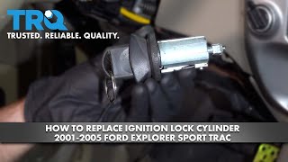 How to Replace Ignition Lock Cylinder 20012005 Ford Explorer Sport Trac [upl. by Sidney901]