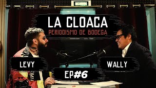 ¡La cloaca con Wally y Levy 6 ¡Semana nos tiene chuzados [upl. by Leigh]