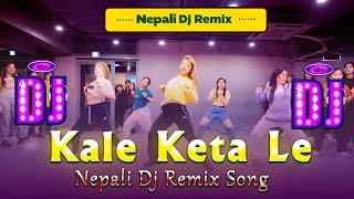 Kale keta le dj song  Nepali dj remix song 2023  Hard Bass Mix by Dj Niroj [upl. by Nnhoj661]