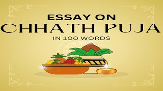 Write an Essay on Chhath Puja in 100 Words [upl. by Ibok203]