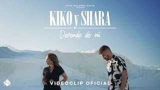 Kiko y Shara  Depende de mí Videoclip Oficial [upl. by Beeck]